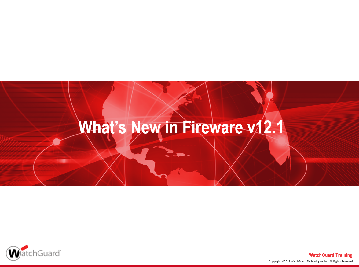 WatchGuard Fireware 12.1 What's New