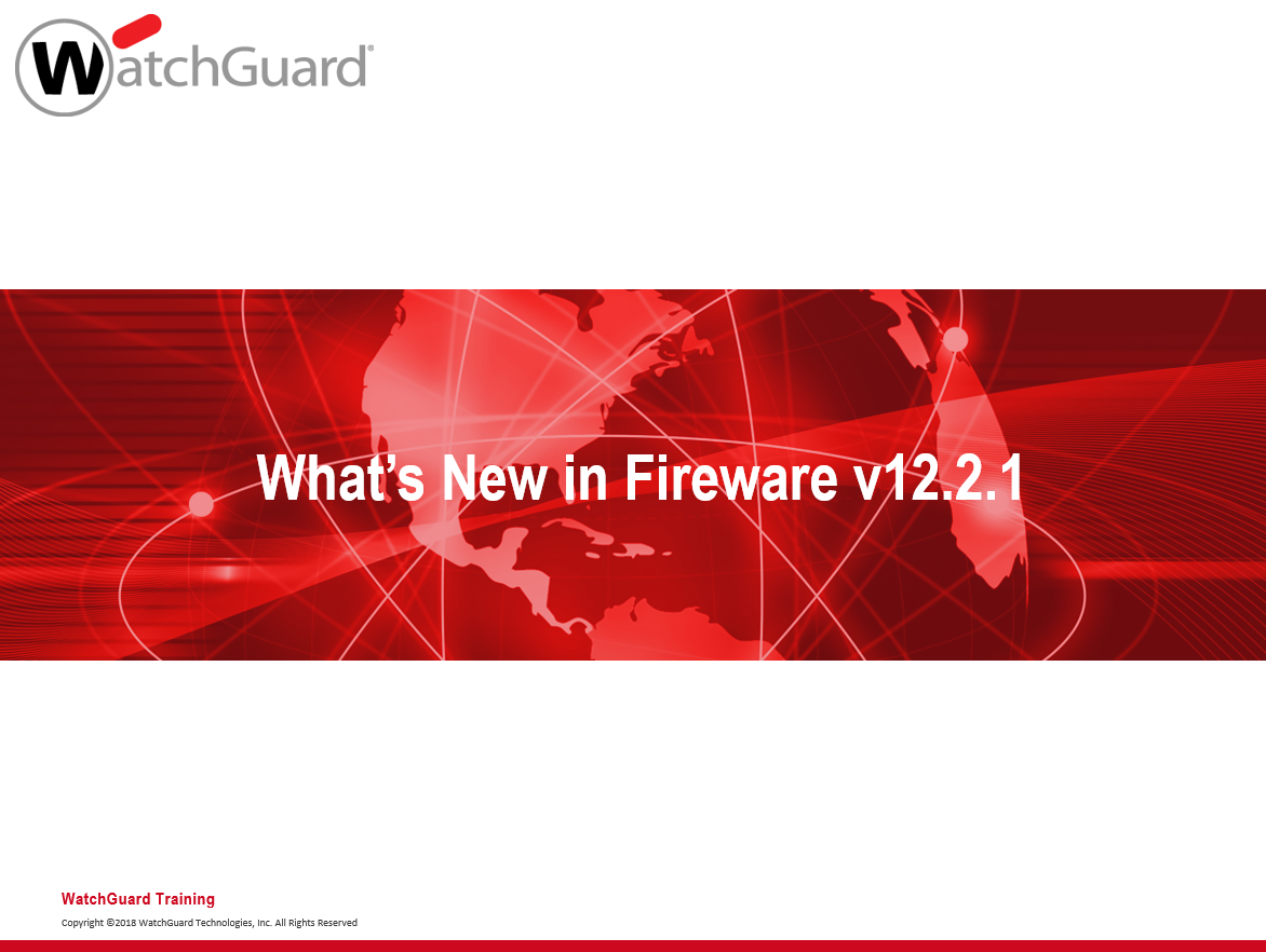 WatchGuard Fireware 12.2.1 What's New