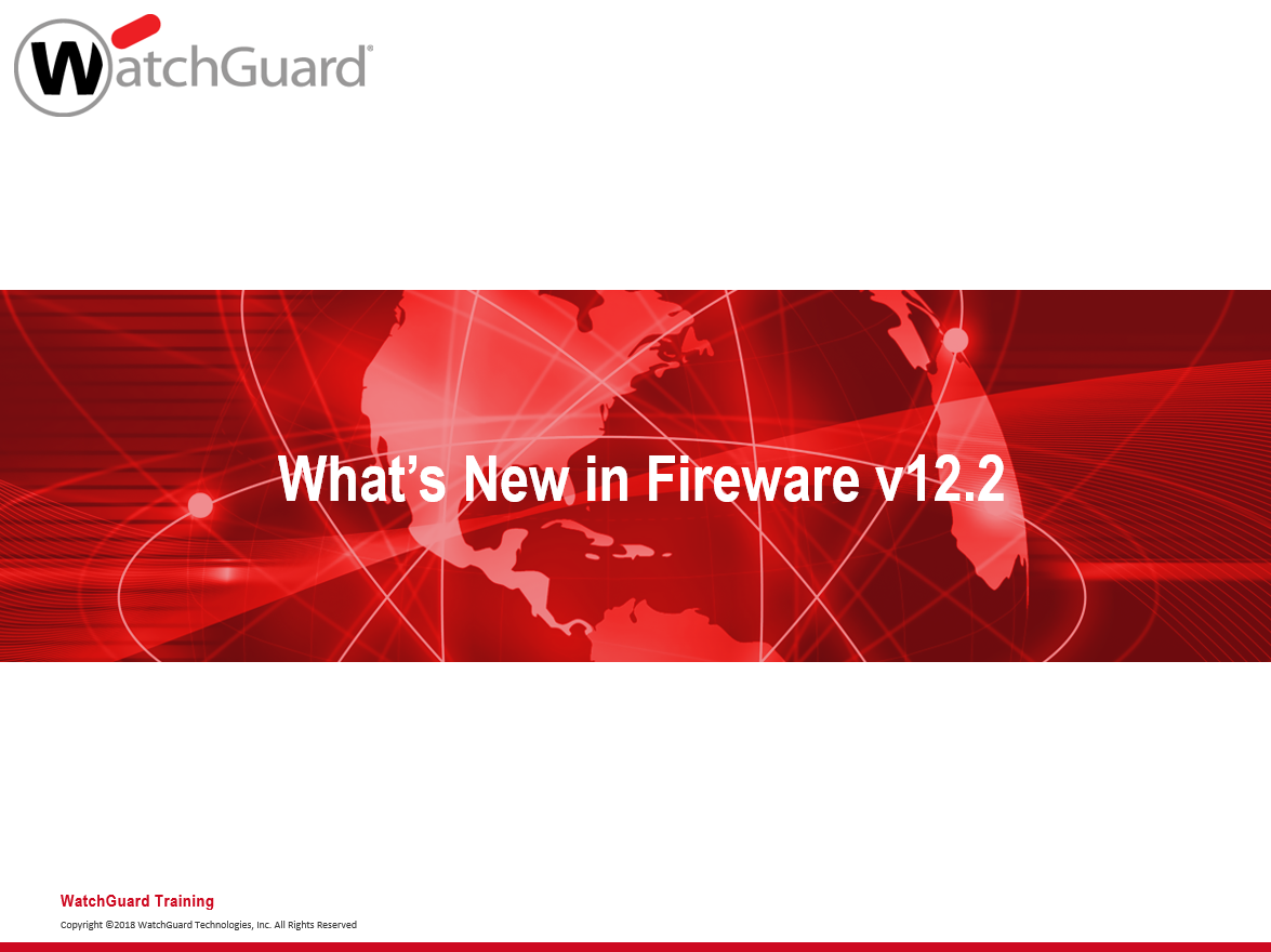 WatchGuard Fireware 12.2 What's New