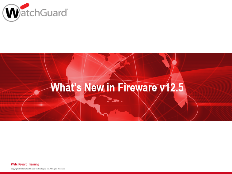 WatchGuard Fireware 12.4 What's New