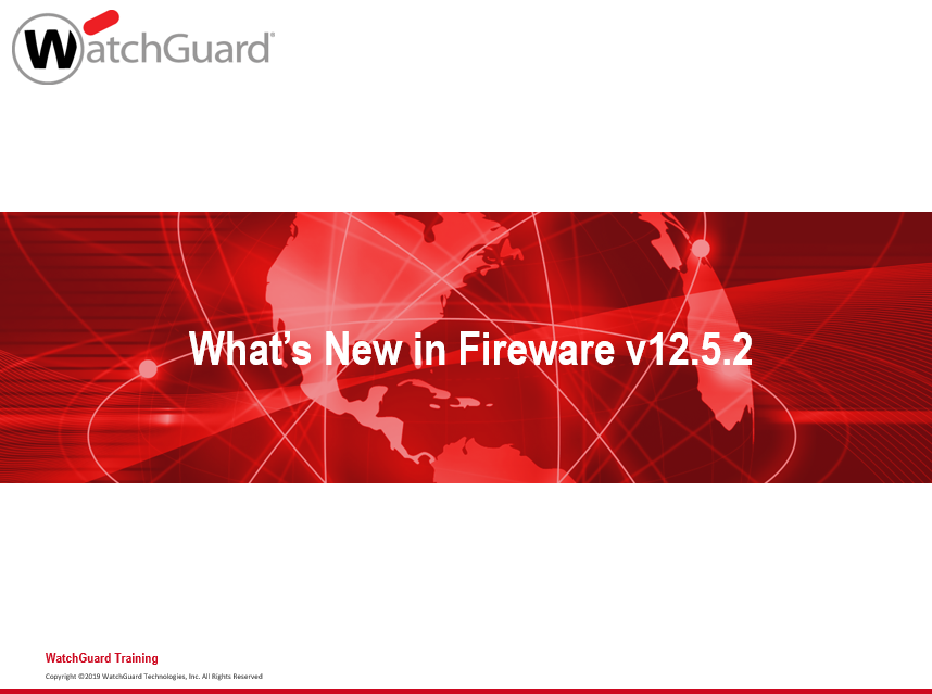 WatchGuard Fireware 12.5.2 What's New